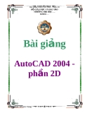 Bài giảng: AutoCAD 2004 - phần 2D