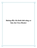 Hướng dẫn cấu hình tính năng cơ bản cho Cisco Router