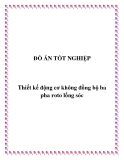 ĐỒ ÁN TỐT NGHIỆP: Thiết kế động cơ không đồng bộ ba pha roto lồng sóc