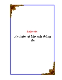 Luận văn "  An toàn và bảo mật thông tin " 