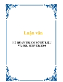 Luận văn:  Hệ quản trị cơ sở dữ liệu và SQL Server 2000