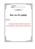 Báo cáo tốt nghiệp: Giải pháp mở rộng hoạt động tín dụng tài trợ xuất nhập khẩu tại Ngân hàng ngoại thương Hà Nội