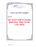 Báo cáo tốt nghiệp:"Công tác kế toán tiền lương và các khoản trích theo lương tại kho bạc nhà nước Lai Châu"