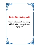 Đồ án điện tử công suất: Thiết kế mạch băm xung điều khiển trong tốc độ động cơ 