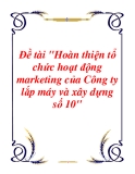 Đề tài về 'Hoàn thiện tổ chức hoạt động marketing của  Công ty lắp máy và xây dựng số 10'