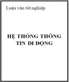 Luận văn tốt nghiệp: Hệ thống thông tin di động