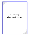 Tiểu luận đề tài "Lãi suất Việt Nam"