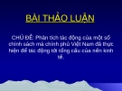 Bài thảo luận: Phân tích tác động của một số chính sách mà chính phủ Việt Nam đã thực hiện để tác động tới tổng cầu của nền kinh tế.