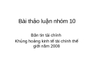 Thảo luận "Bản tin tài chính Khủng hoảng kinh tế tài chính thế giới năm 2008"