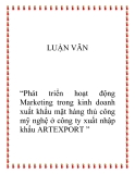 Đề tài “Phát triển hoạt động Marketing trong kinh doanh xuất khẩu mặt hàng thủ công mỹ nghệ ở công ty xuất nhập khẩu ARTEXPORT ”