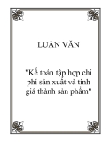 Báo cáo thực tập tốt nghiệp "Kế toán tập hợp chi phí sản xuất và tính giá thành sản phẩm"