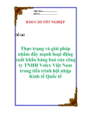 Luận văn:  " Thực trạng và giải pháp nhằm đẩy mạnh hoạt động xuất khẩu hàng hoá của công ty TNHH Volex Việt Nam trong tiến trình hội nhập Kinh tế Quốc tế "