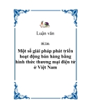 Đề tài về “Một số giải pháp phát triển hoạt động bán hàng bằng hình thức thương mại điện tử ở Việt Nam”