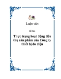 Đề tài " Thực trạng hoạt động tiêu thụ sản phẩm của Công ty thiết bị đo điện "