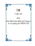 Đề tài “ Giá thành sản phẩm tại Công ty in và quảng cáo PRINTAD”