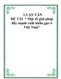 Luận văn “ Một số giải pháp đẩy mạnh xuất khẩu gạo ở Việt Nam”