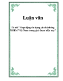 Luận văn về 'Hoạt động tín dụng của hệ thống NHTM Việt Nam trong giai đoạn hiện nay'