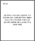 Đề tài: Quảng cáo qua mạng và đánh giá ảnh hưởng hiện nay của nó đối với các quyết định mua sắm của giới trẻ