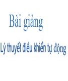 Bài giảng môn: Lý thuyết điều khiển tự động - ĐH Bách Khoa