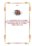 Đề tài “GIẢI PHÁP NÂNG CAO HIỆU QUẢ TÍN DỤNG TRUNG- DÀI HẠN TẠI NGÂN HÀNG ĐẦU TƯ VÀ PHÁT TRIỂN VIỆT NAM”