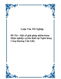 Đề tài ‘Một số giải pháp nhằm hoàn thiện nghiệp vụ bảo lãnh tại Ngân hàng Công thương Cầu Giấy”