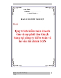 Báo cáo tốt nghiệp:"Quy trình kiểm toán doanh thu và nợ phải thu khách hàng tại công ty kiểm toán và tư vấn tài chính SGN"