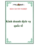 Báo cáo tốt nghiệp  "Kinh doanh dịch vụ quốc tế"