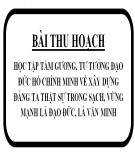 Bài thu hoạch: Học tập tư tưởng, tấm gương đạo đức Hồ Chí Minh về xây dựng Đảng ta thật sự trong sạch, vững mạnh là đạo đức, là văn minh