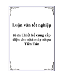 Luận văn tốt nghiệp: Thiết kế cung cấp điện cho nhà máy nhựa Tiến Tân