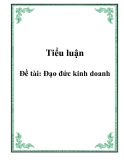 Tiểu luận " Đạo đức kinh doanh "