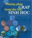 Phương pháp grap trong dạy học sinh học