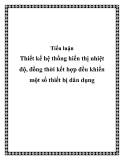 Báo cáo: Thiết kế hệ thống hiển thị nhiệt độ, đồng thời kết hợp đều khiển một số thiết bị dân dụng