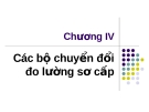 Chương IV: Các bộ chuyển đổi đo lường sơ cấp