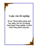 Luận văn tốt nghiệp: Hoàn thiện chính sách huy động vốn tại Chi nhánh Ngân hàng Nông nghiệp và Phát triển Nông thôn Láng Hạ