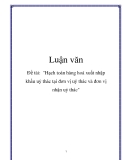 Đề tài:  "Hạch toán hàng hoá xuất nhập khẩu uỷ thác tại đơn vị uỷ thác và đơn vị nhận uỷ thác"