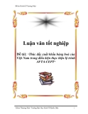 Luận văn Báo cáo "Thúc đẩy xuất khẩu hàng hoá của Việt Nam trong điều kiện thực hiện lộ trình AFTA-CEPT"