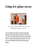 Giúp trẻ giảm stress  