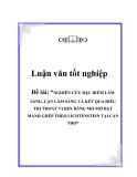 Luận án “Nghiên cứu đặc điểm lâm sàng, cận lâm sàng và kết quả điều trị thoát vị bẹn bằng mổ mở đặt mảnh ghép theo Lichtenstein tại Cần Thơ”