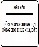 Hồ sơ công chứng hợp đồng cho thuê nhà, đất