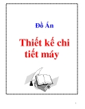 Đồ án về: Thiết kế chi tiết máy