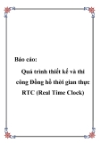 Báo cáo quá trình thiết kế và thi công Đồng hồ thời gian thực RTC (Real Time Clock)