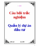 Câu hỏi trắc nghiệm: Quản lý dự án đầu tư