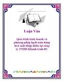 Luận văn : Quá trình kinh doanh và phương pháp hạch toán hàng hoá xuất nhập khẩu tại công ty TNHH Khanh Linh B