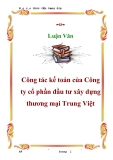 Luận văn : Công tác kế toán của Công ty cổ phần đầu tư xây dựng thương mại Trung Việt