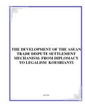 Báo cáo khoa học: THE DEVELOPMENT OF THE ASEAN TRADE DISPUTE SETTLEMENT MECHANISM: FROM DIPLOMACY TO LEGALISM