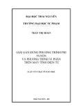 Luận văn đề tài : Giải gần đúng phương trình phi tuyến và phương trình vi phân trên máy tính điện tử