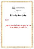 Báo cáo tốt nghiệp:Một số vấn đề về công tác quản trị vật tư tại công ty cơ khí Z179