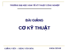 BÀI GIẢNG CƠ KỸ THUẬT (ĐẶNG VĂN HÒA- PHẦN 1- Chương 2: Động học và động lực học