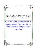 Báo cáo thực tập: Kế toán vốn bằng tiền tại các doanh nghiệp tiền tại Công ty Cổ phần Đầu tư và Dịch vụ SHC Việt Nam