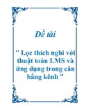 Đề tài " Lọc thích nghi với thuật toán LMS và ứng dụng trong cân bằng kênh "